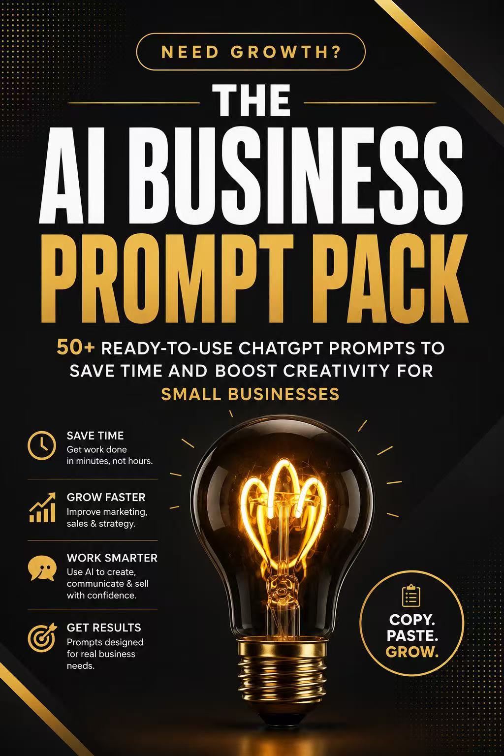 THE AI BUSINESS PROMPT PACK 50+ ChatGPT Prompts to Grow Your Business Faster